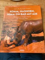 Komm Nashorn nimm ein Bad mit mir Julia und Roland Seitre Rheinland-Pfalz - Dierbach Vorschau