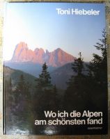 Buch - Toni Hiebeler - Wo ich die Alpen am schönsten fand Sachsen - Waldheim Vorschau