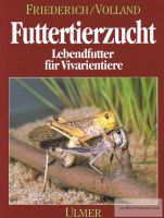 Futtertierzucht - Friedrich/Volland - Ulmer Verlag - wie neu Niedersachsen - Hann. Münden Vorschau