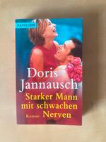 Starker Mann mit schwachen Nerven von Doris Jannausch *Roman* Niedersachsen - Eystrup Vorschau