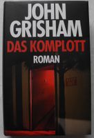 Das Komplott; John Grisham; Roman; gebundene Ausgabe 447 Seiten; Rheinland-Pfalz - Neustadt an der Weinstraße Vorschau