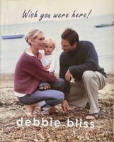 Debbie Bliss Wish you were here Anleitungen Booklet stricken Buch Nordrhein-Westfalen - Ennepetal Vorschau