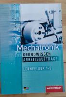 Mechatronik Grundwissen, Arbeitsaufträge - Lernfelder 1-5, NEU Niedersachsen - Sarstedt Vorschau
