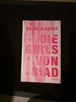 Die Girls von Riad: Rajaa Alsanea, Saudi-Arabien Schleswig-Holstein - Flintbek Vorschau