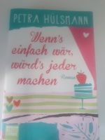 Wenn's einfach wär, würd's jeder machen Roman Petra Hülsmann Baden-Württemberg - Leutkirch im Allgäu Vorschau