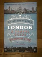 London Travel Guide Through Time, Dr Matthew Green Berlin - Schöneberg Vorschau