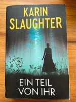 Karin Slaughter - Ein Teil von ihr Buch Nordrhein-Westfalen - Hürth Vorschau