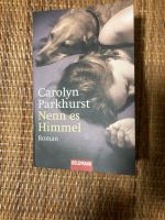 Carolyn Parkhurst - Nenn es Himmel Hessen - Gelnhausen Vorschau