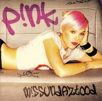 PINK - MISSUNDAZTOOD - GET THE PARTY STARTED, JUST LIKE A PILL Aachen - Aachen-Richterich Vorschau