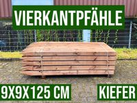 Vierkantpfosten Zaunpfosten Holzpfosten Kiefer - 9x9x125 - KDI Nordrhein-Westfalen - Lennestadt Vorschau