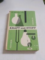 Kraft und Stoff - Physik/Chemie - Schulbuch aus den 1960er Jahren Berlin - Tempelhof Vorschau