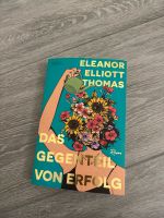 Das Gegenteil von Erfolg •Eleanor Elliott Thomas Aachen - Aachen-Brand Vorschau