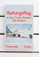 FRANZ AUER - Rettungsflug in den Tiroler Bergen – Edi Bodem Bayern - Mömbris Vorschau