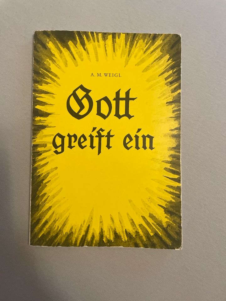 Buch Gott greift ein A. M. Weigl Sammeln selten Religion in Wallersdorf