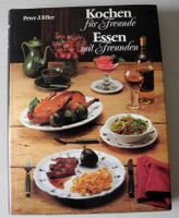 Kochen für Freunde Essen mit Freunden, Peter J. Efler, Hardcover Rheinland-Pfalz - Neustadt an der Weinstraße Vorschau