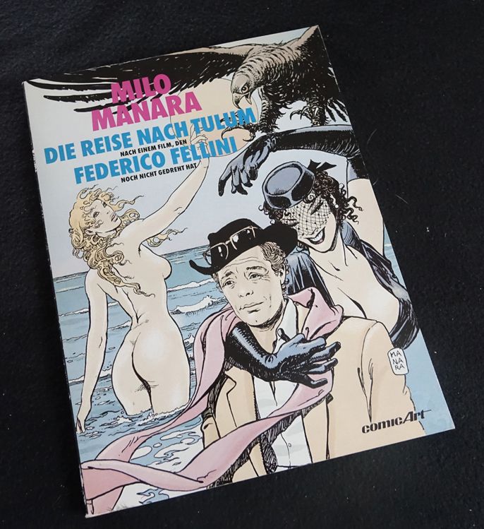 Die Reise nach Tulum  Milo Manara Frederico Fellini in Weilrod 