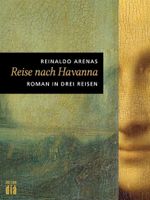 Reise nach Havanna / Roman in drei Reisen / von Reinaldo Arenas Berlin - Lichterfelde Vorschau