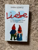 Buch: Liebe ist eine besondere Form der Geisteskrankheit Bayern - Marktoberdorf Vorschau