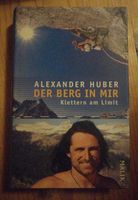 Buch Alexander Huber der Berg in Mir klettern am Limit Bayern - Wehringen Vorschau