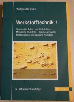 Werkstofftechnik 1 von Wolfgang Bergmann, 6. Auflage, Hanser Nordrhein-Westfalen - Lüdenscheid Vorschau