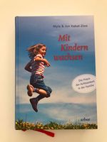 Mit Kindern wachsen von Myla & Jon Kabat-Zinn Baden-Württemberg - Rottweil Vorschau