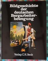 Buch "Bildgeschichte der deutschen Bergarbeiterbewegung" Nordrhein-Westfalen - Nörvenich Vorschau