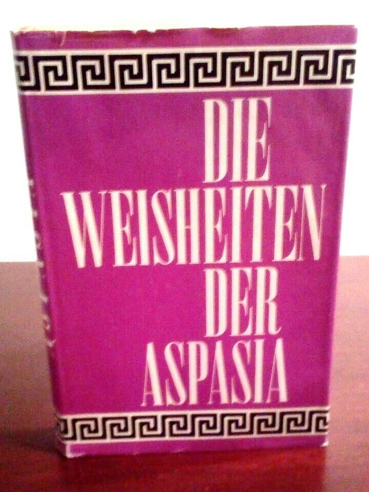 Thurn und Traven: Die Weisheiten der Aspasia Eine klassische Lieb in Troisdorf