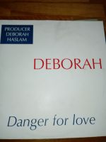 Deborah Haslam, Deborah, Danger for Love, Maxi-Single, Vinyl Niedersachsen - Bad Iburg Vorschau