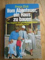 Franz Zink Vom Abenteuer ein Haus zu bauen Buch 1992 Baden-Württemberg - Biberach an der Riß Vorschau