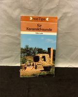 Buch „100 Tipps für Keramikfreunde“ von Felix Lode (1987) Sachsen - Chemnitz Vorschau