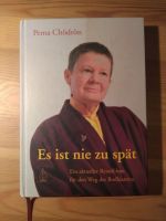 Es ist nie zu spät - Buch von Pema Chödrön Baden-Württemberg - Freiburg im Breisgau Vorschau