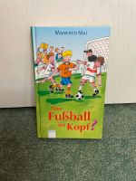 Nur Fußball im Kopf? - Buch von Manfred Mai Bayern - Oberhausen a.d. Donau Vorschau