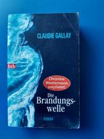 Die Brandungswelle Claudie Gallay Roman Taschenbuch btb Nordrhein-Westfalen - Lippstadt Vorschau