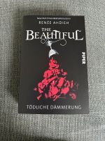 The Beautiful. Tödliche Dämmerung von Renée Ahdieh Mecklenburg-Vorpommern - Greifswald Vorschau