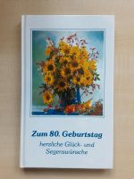 Buch: Herzliche Glück- und Segenswünsche zum 80. Geburtstag Bayern - Moosach (Landkreis Ebersberg) Vorschau