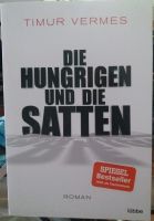 Die Hungrigen und die Satten, Timur Vermes Nordrhein-Westfalen - Oberhausen Vorschau