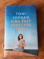 Toni Jordan | Eine fast perfekte Frau | Roman Gebundene Ausgabe Baden-Württemberg - Gottenheim Vorschau
