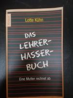 Das Lehrerhasser-Buch - Lotte Kühn  (253) Bayern - Hof (Saale) Vorschau