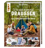 Wir sind dann mal draussen - das Familien-Survival-Buch Leipzig - Gohlis-Mitte Vorschau