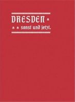 Dresden sonst und jetzt von Otto Richter (Reprint) Dresden - Südvorstadt-Ost Vorschau