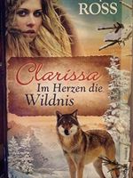 CLARISSA - Im Herzen die Wildnis - Christopher ROSS Bayern - Peißenberg Vorschau