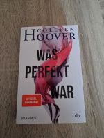 Was perfekt war - Colleen Hoover Bayern - Volkach Vorschau