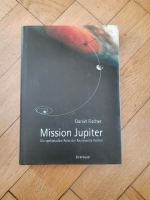 Mission Jupiter Daniel Fischer wie neu Hessen - Darmstadt Vorschau