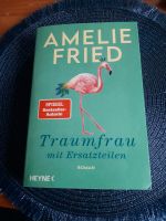 Inkl. Versand- Amelie Fried - Traumfrau mit Ersatzteilen Niedersachsen - Weener Vorschau