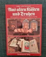 Aus alten Kästen und Truhen - Buch Bayern - Ingolstadt Vorschau