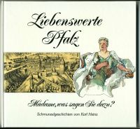 Karl Heinz „Liebeswerte Pfalz – Madame was sagen Sie dazu?“ Rheinland-Pfalz - Bad Dürkheim Vorschau