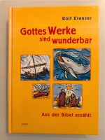 Gottes Werke sind wunderbar - Aus der Bibel erzählt - R. Krenzer Rheinland-Pfalz - Koblenz Vorschau