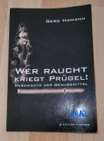 Wer raucht kriegt Prügel. Geschichte der Genussmittel Gerd Hamann Saarland - Sulzbach (Saar) Vorschau