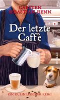 Der letzte Caffe` - Carsten Sebastian Henn/ SIGNIERT!!! Nordrhein-Westfalen - Weilerswist Vorschau