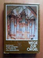 Wege zur Orgel : Instrument, Musik, Krummacher, Christoph Bayern - Rott Vorschau